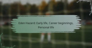 Eden Hazard: Early life, Career beginnings, Personal life