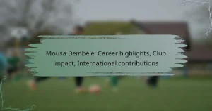 Mousa Dembélé: Career highlights, Club impact, International contributions