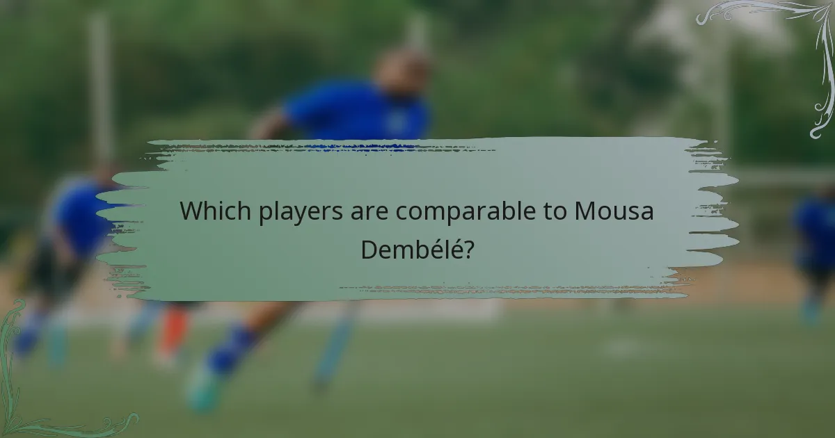Which players are comparable to Mousa Dembélé?